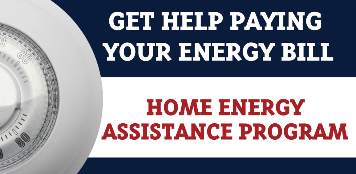 Graphic with a thermostat that reads "Get Help Paying Your Energy Bill Home Energy Assistance Program"